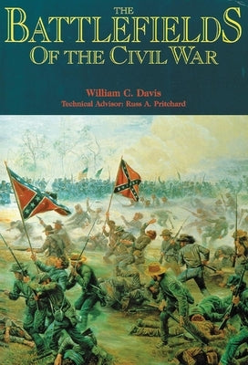 The Battlefields of the Civil War by Davis, William C.