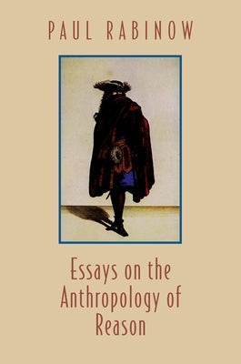 Essays on the Anthropology of Reason by Rabinow, Paul