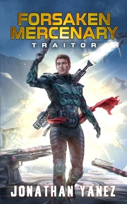 Traitor: A Near Future Thriller by Yanez, Jonathan