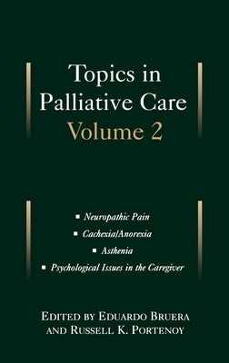 Topics in Palliative Care: Volume 2 by Bruera, Eduardo