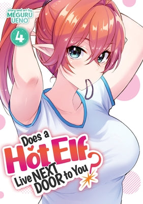 Does a Hot Elf Live Next Door to You? Vol. 4 by Ueno, Meguru