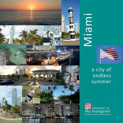 Miami: A City of Endless Summer: A Photo Travel Experience by Vlasov, Andrey