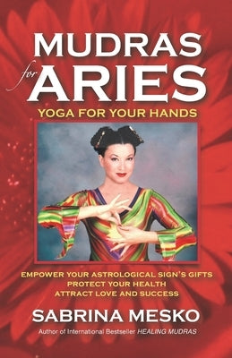 Mudras for Aries: Yoga for your Hands by Mesko, Sabrina