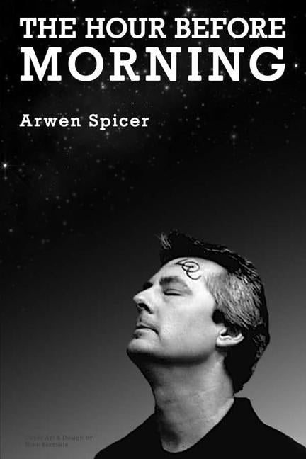 The Hour before Morning by Spicer, Arwen