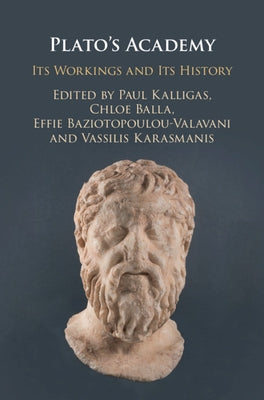 Plato's Academy: Its Workings and Its History by Kalligas, Paul