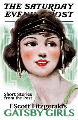 Gatsby Girls: Short Stories from the Post by Fitzgerald, F. Scott