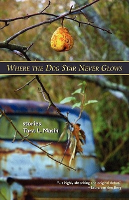 Where the Dog Star Never Glows by Masih, Tara L.