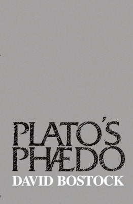 Plato's Phaedo by Bostock, David