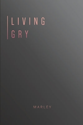 Living Gry by Marley