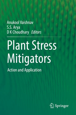 Plant Stress Mitigators: Action and Application by Vaishnav, Anukool
