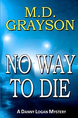 No Way To Die by Grayson, M. D.