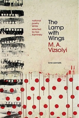 The Lamp with Wings: Love Sonnets by Vizsolyi, M. a.