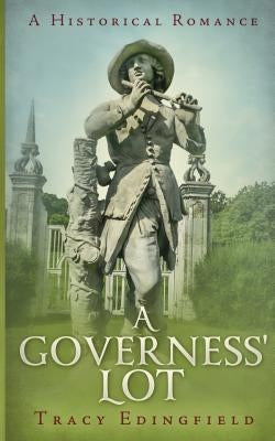 A Governess' Lot: A Historical Romance by Edingfield, Tracy
