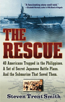 The Rescue: A True Story of Courage and Survival in World War II by Smith, Steven Trent