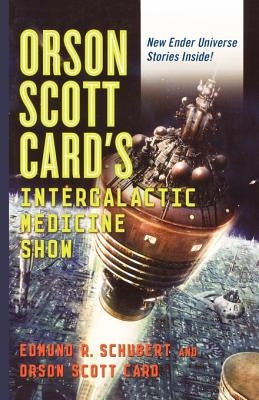 Orson Scott Card's Intergalactic Medicine Show by Schubert, Edmund R.