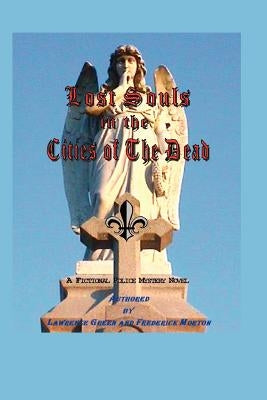 Lost Souls in the Cities of the Dead by Green, Lawrence E.
