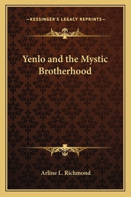 Yenlo and the Mystic Brotherhood by Richmond, Arline L.