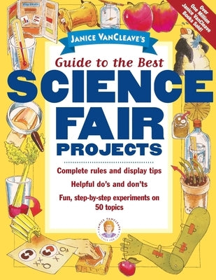 Janice Vancleave's Guide to the Best Science Fair Projects by VanCleave, Janice