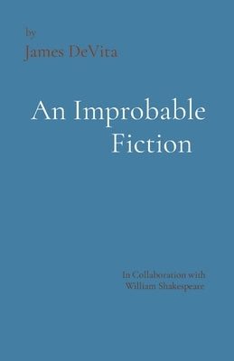 An Improbable Fiction: A comedy, mostly. by DeVita, James