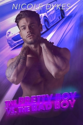 The Pretty Boy vs The Bad Boy by Dykes, Nicole