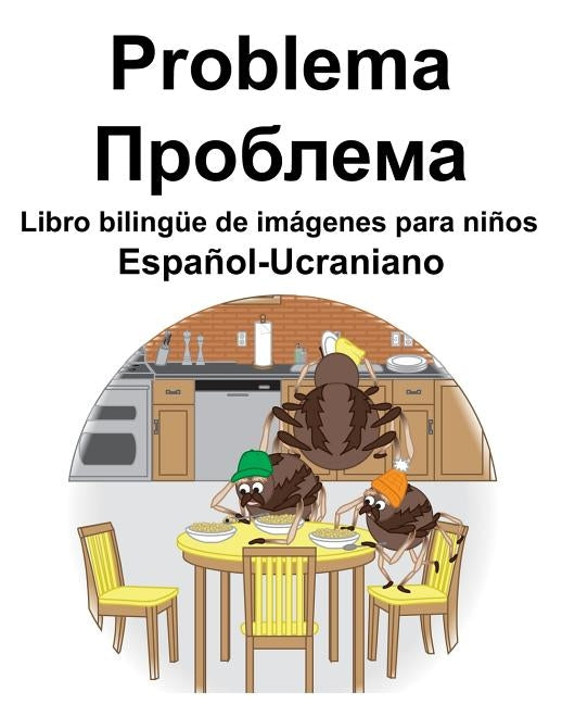 Español-Ucraniano Problema/Проблема Libro bilingüe de imágenes para niños by Carlson, Suzanne