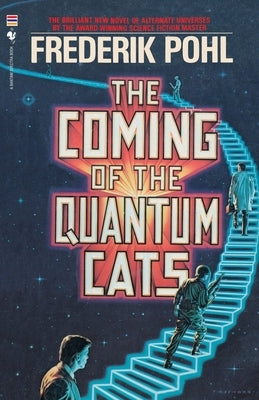 The Coming of the Quantum Cats by Pohl, Frederik