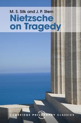 Nietzsche on Tragedy by Silk, M. S.