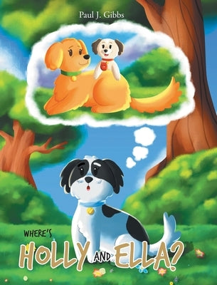 Where's Holly and Ella? by Gibbs, Paul J.