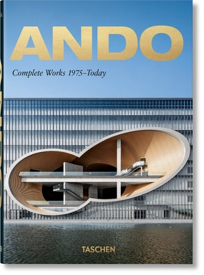 Ando. Complete Works 1975-Today by Jodidio, Philip