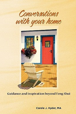 Conversations with Your Home: Guidance and Inspiration Beyond Feng Shui by McClelland, Dorie