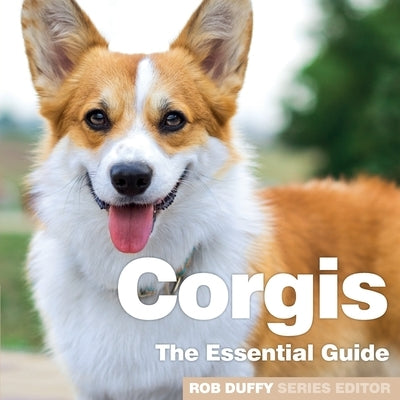 Corgis: The Essential Guide by Duffy, Robert