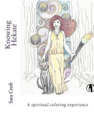 Knowing Hekate: a spiritual coloring experience by Croft, Sara