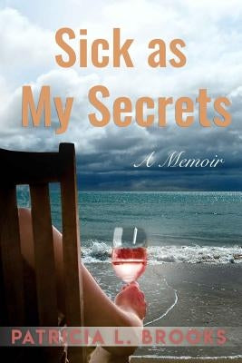 Sick As My Secrets: A Memoir by Videan, Ann Narcisian