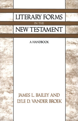 Literary Forms in the New Testament: A Handbook by Bailey, James L.