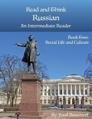 Read and Think Russian An Intermediate Reader Book Two: Social Life and Culture by Bessonoff, Basil
