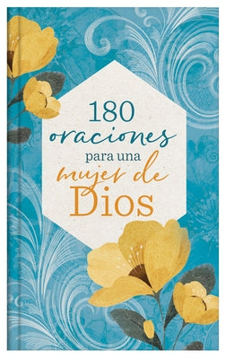 180 Oraciones Para Una Mujer de Dios by Compiled by Barbour Staff