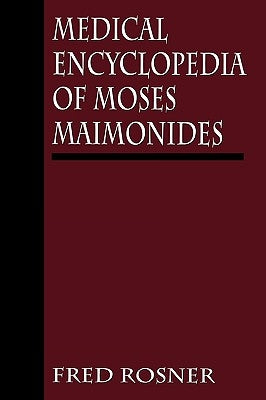 Medical Encyclopedia of Moses Maimonides by Rosner, Fred