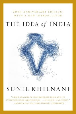 The Idea of India: 20th Anniversary Edition by Khilnani, Sunil