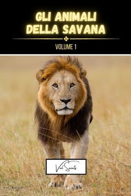 Gli animali della savana volume 1 by Saints, Val