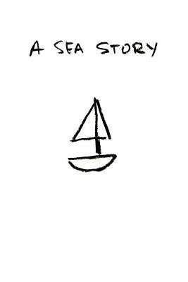 A Sea Story: Book 1: Officer Candidate School by S, N. W.