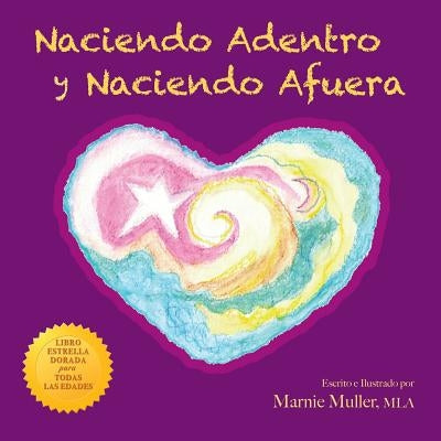 Naciendo Adentro y Naciendo Afuera by Muller, Mla Marnie