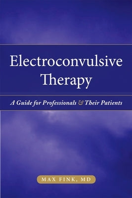 Electroshock: Healing Mental Illness by Fink, Max