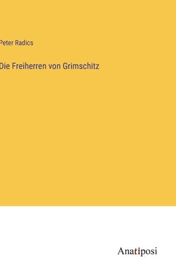 Die Freiherren von Grimschitz by Radics, Peter