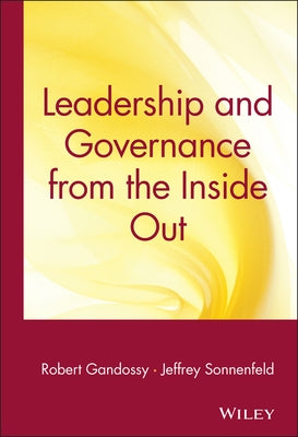 Leadership and Governance from the Inside Out by Gandossy, Robert