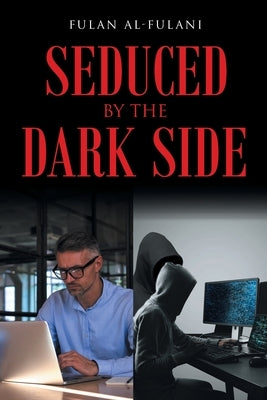Seduced by the Dark Side by Al-Fulani, Fulan