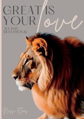 Great is Your Love: 30-Day Devotional by Fajardo, Nissi Elias