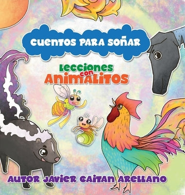 Cuentos Para Soñar: Lecciones con Animalitos by Gaitan Arellano, Javier