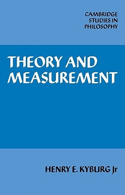 Theory and Measurement by Kyburg Jr, Henry E.