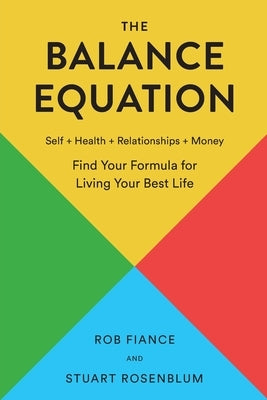 The Balance Equation: Find Your Formula for Living Your Best Life by Fiance, Rob