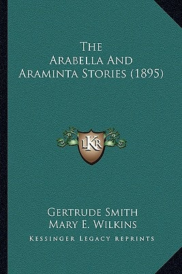The Arabella And Araminta Stories (1895) by Smith, Gertrude